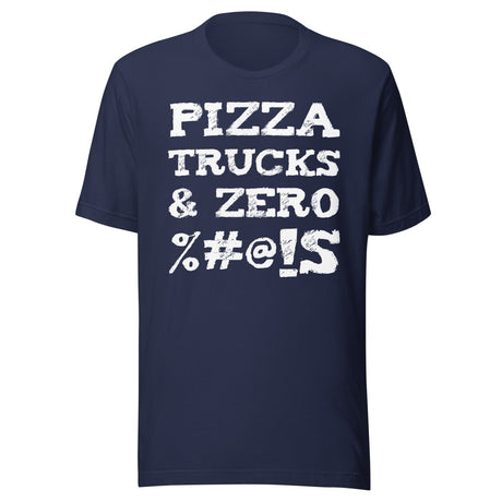 Pizza Trucks And Zero Fucks Shirt
