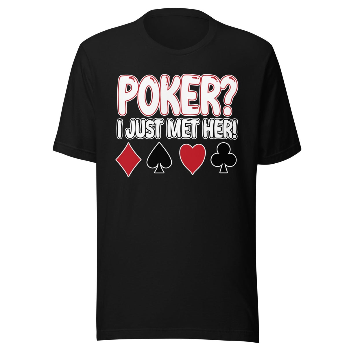 Poker I Just Met Her Shirt