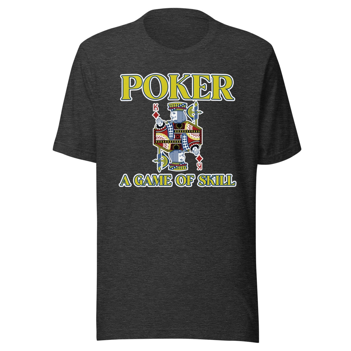 Poker Is A Game Of Skill Shirt