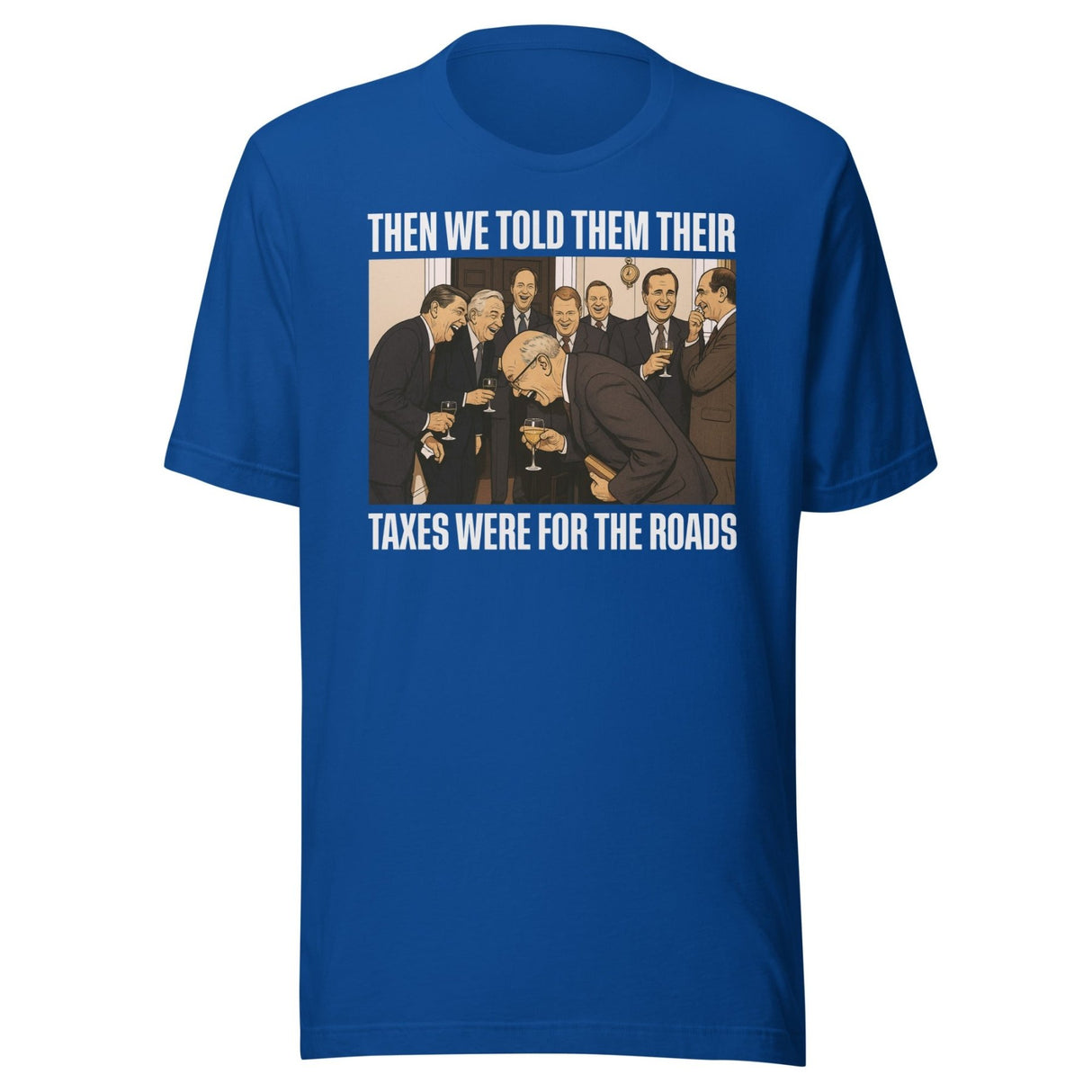 Politicians Laughing About Tax Slaves Shirt