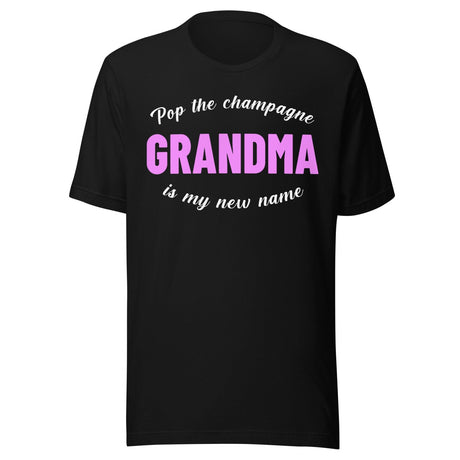 Pop The Champagne Grandma Is My New Name Shirt