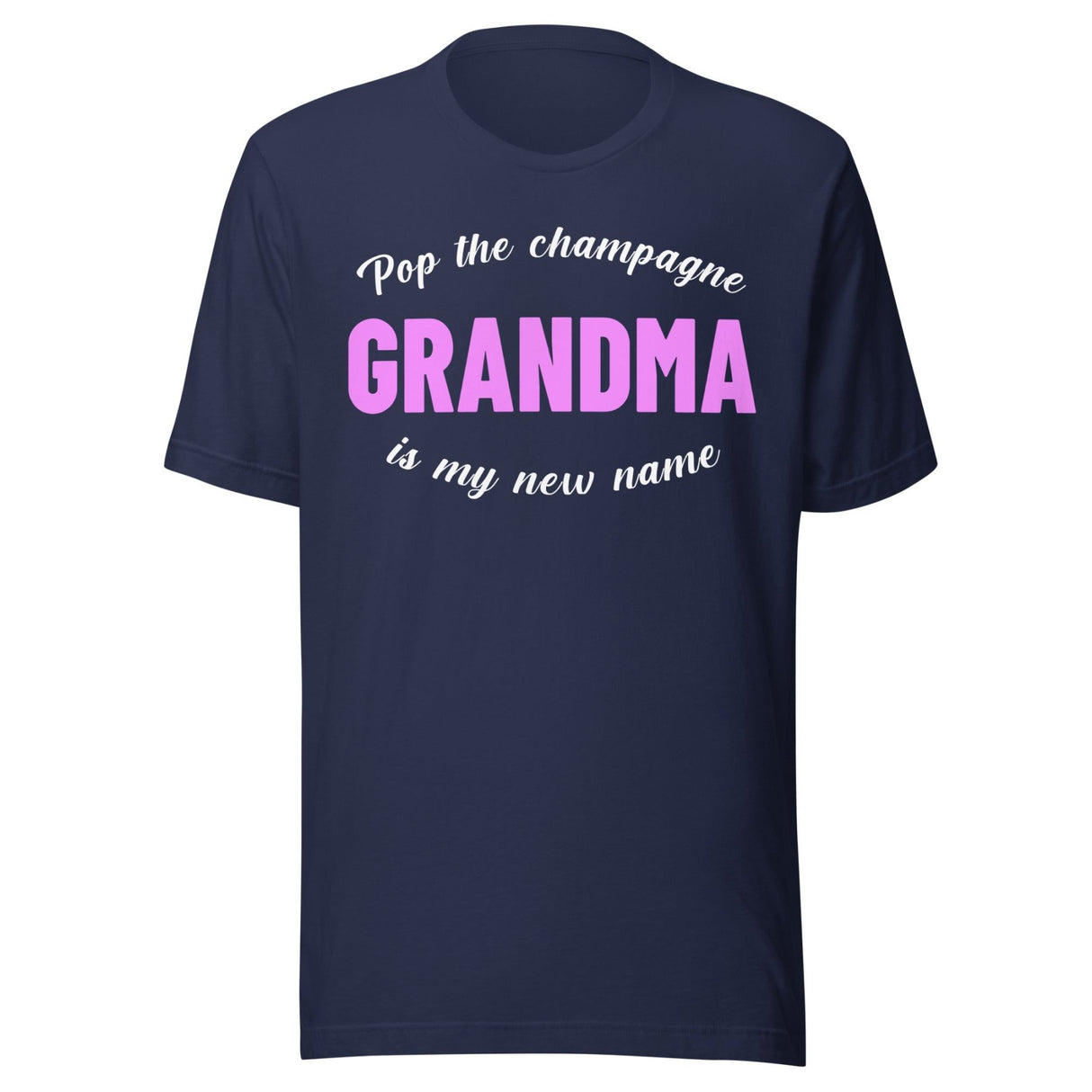 Pop The Champagne Grandma Is My New Name Shirt