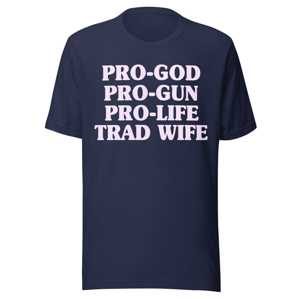 Pro God Pro Gun Pro Life Trad Wife Shirt