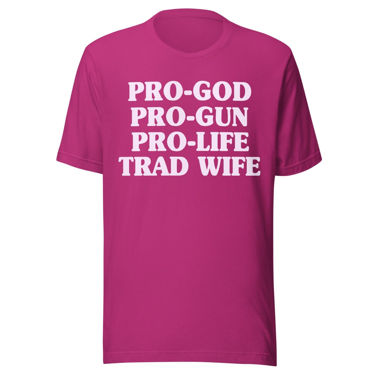 Pro God Pro Gun Pro Life Trad Wife Shirt