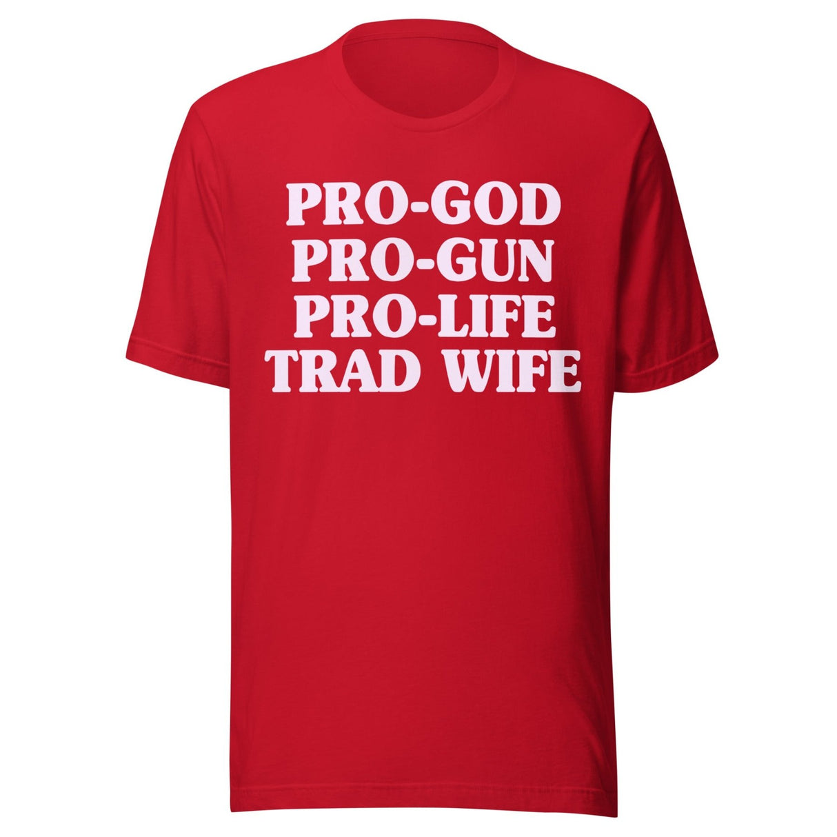 Pro God Pro Gun Pro Life Trad Wife Shirt