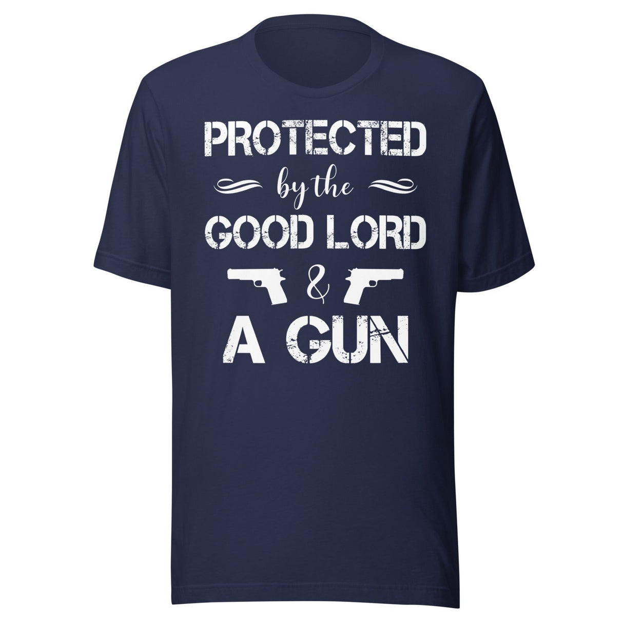 Protected By The Good Lord and a Gun Shirt
