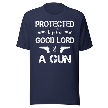 Protected By The Good Lord and a Gun Shirt