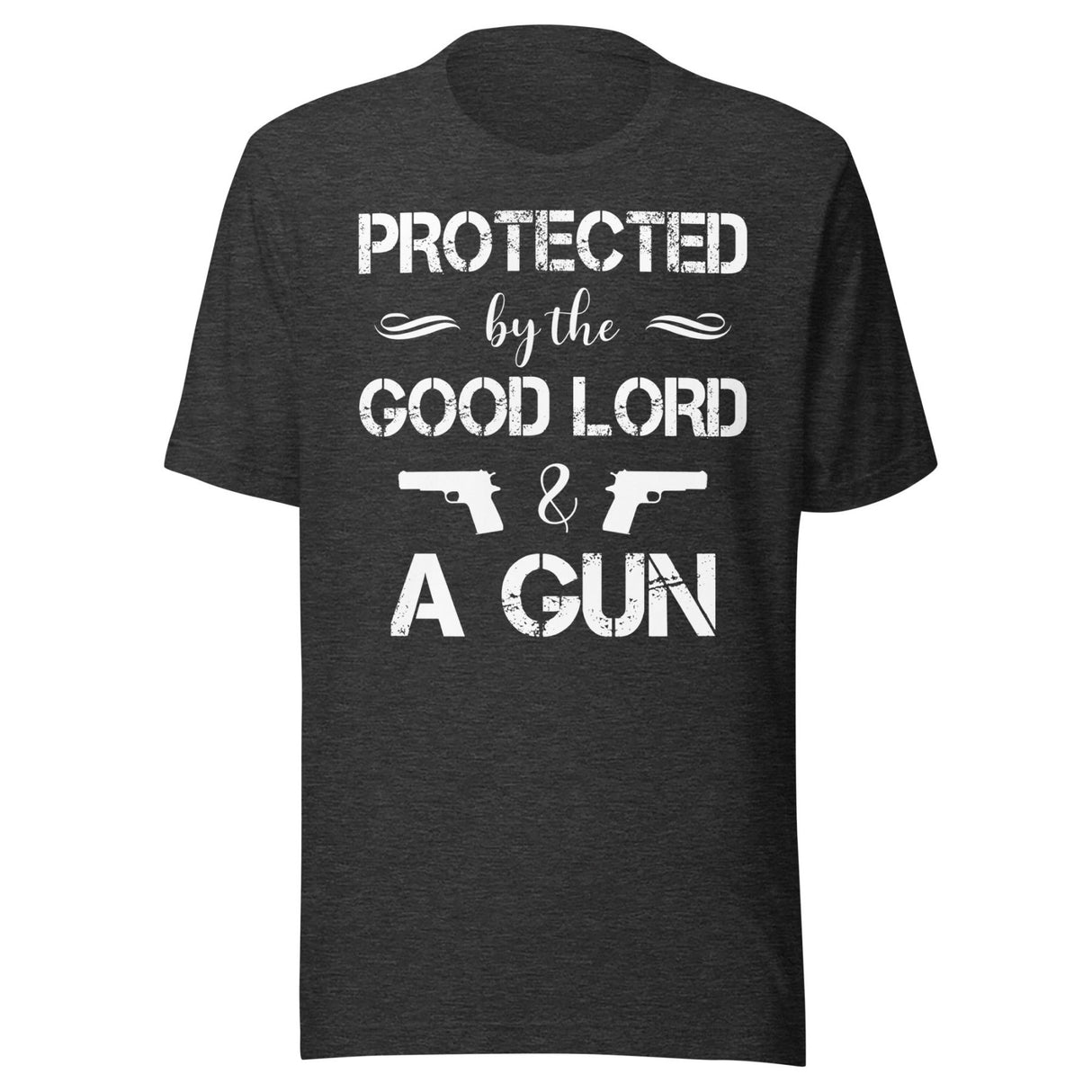 Protected By The Good Lord and a Gun Shirt