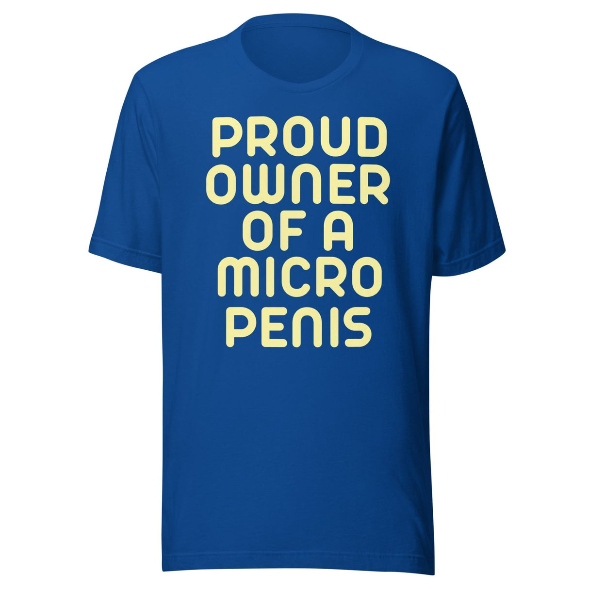 Proud Owner Of A Micro Penis Shirt