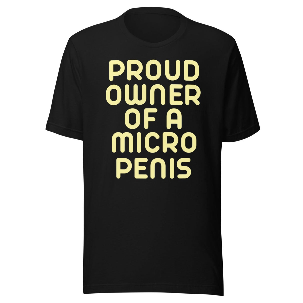 Proud Owner Of A Micro Penis Shirt