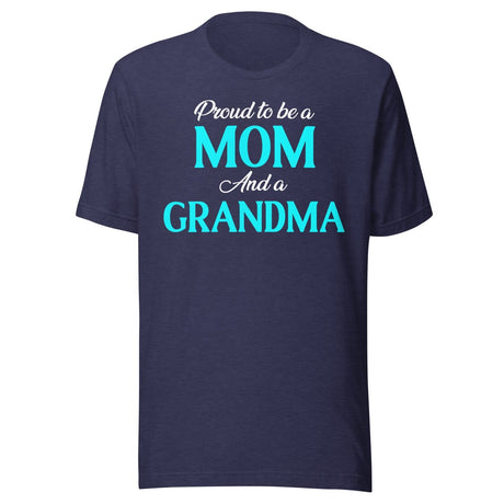 Proud To Be A Mom And Grandma Shirt