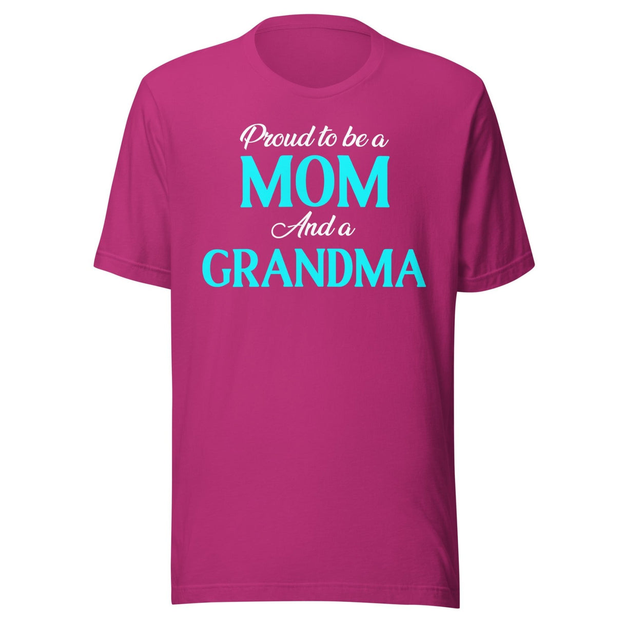 Proud To Be A Mom And Grandma Shirt