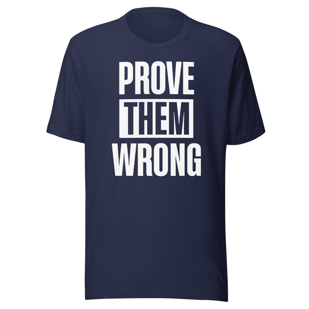 Prove Them Wrong Shirt