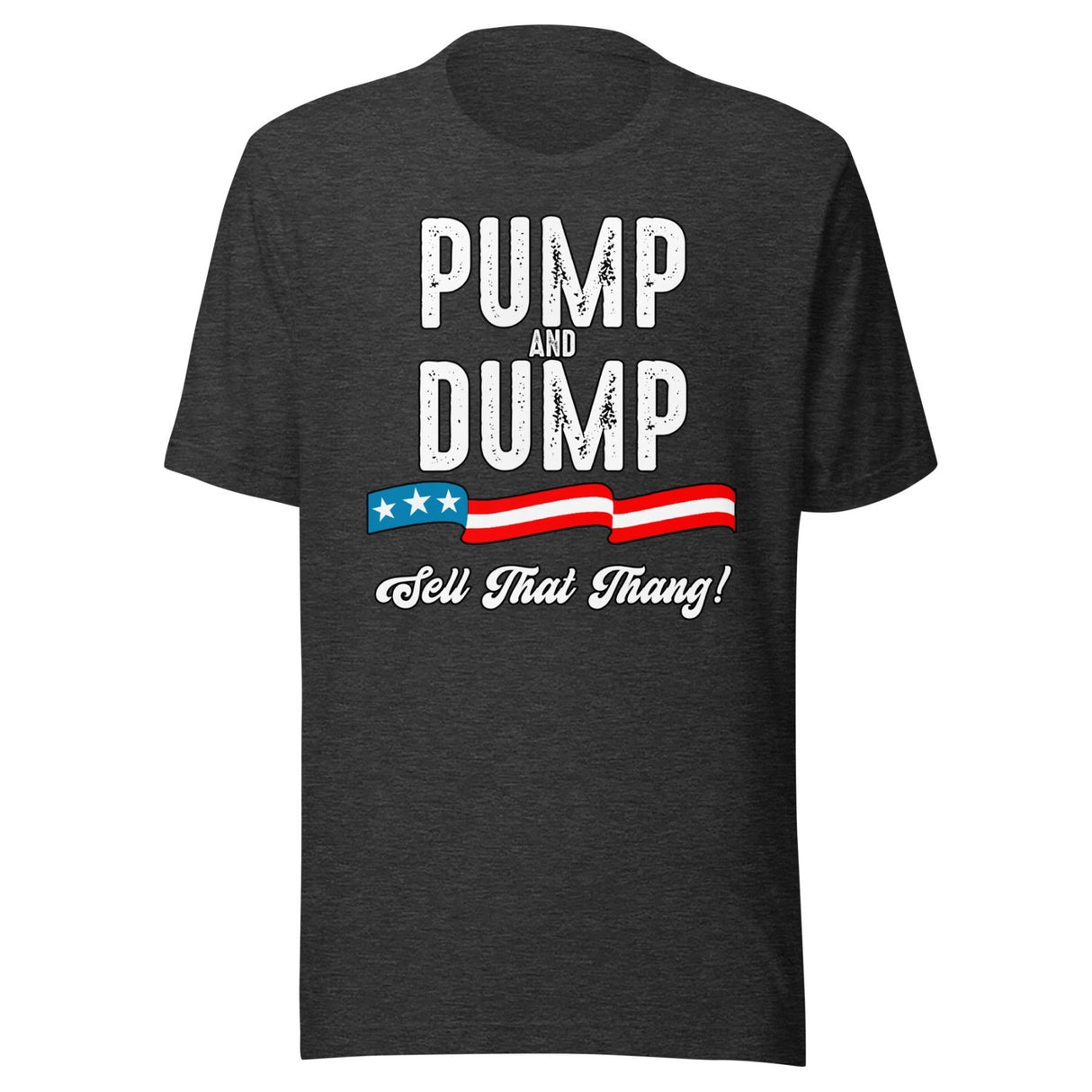 Pump And Dump Sell That Thang Shirt