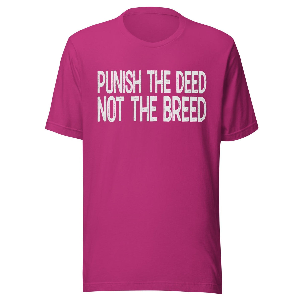 Punish The Deed Not The Breed Shirt
