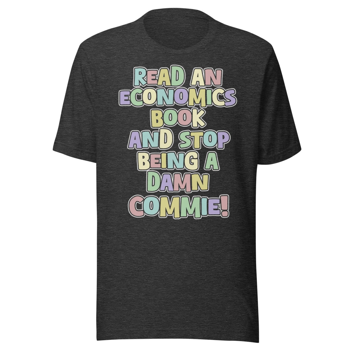 Read an Economics Book And Stop Being a Damn Commie Shirt