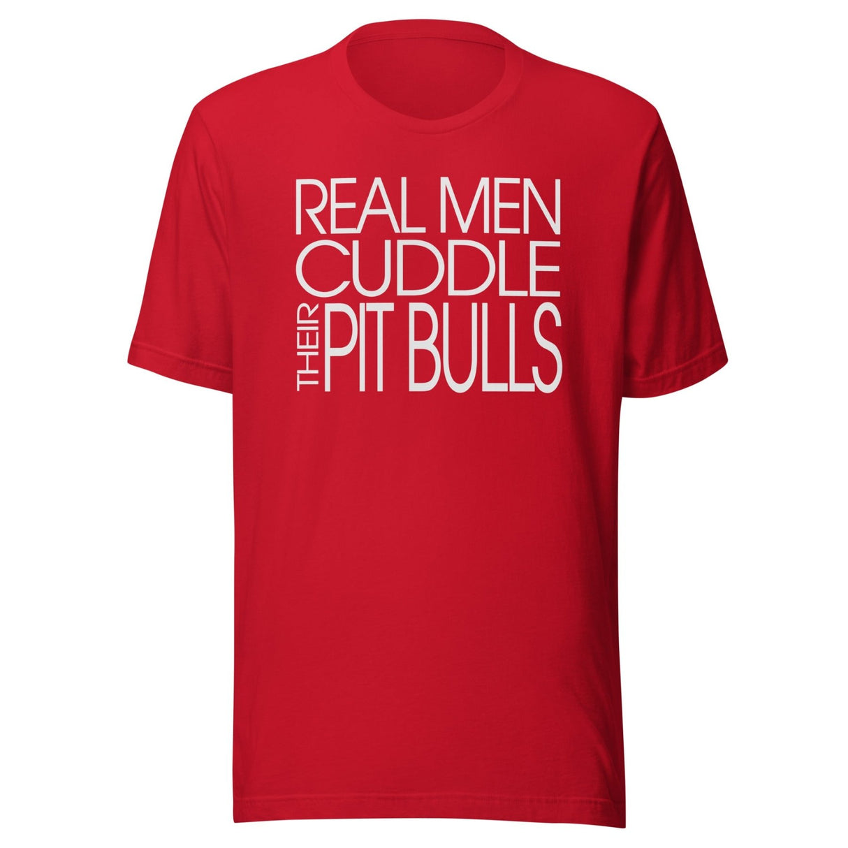 Real Men Cuddle Their Pit Bulls Shirt