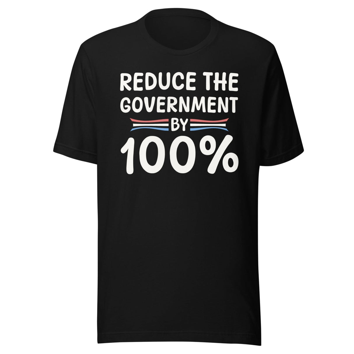 Reduce The Government By 100% Shirt