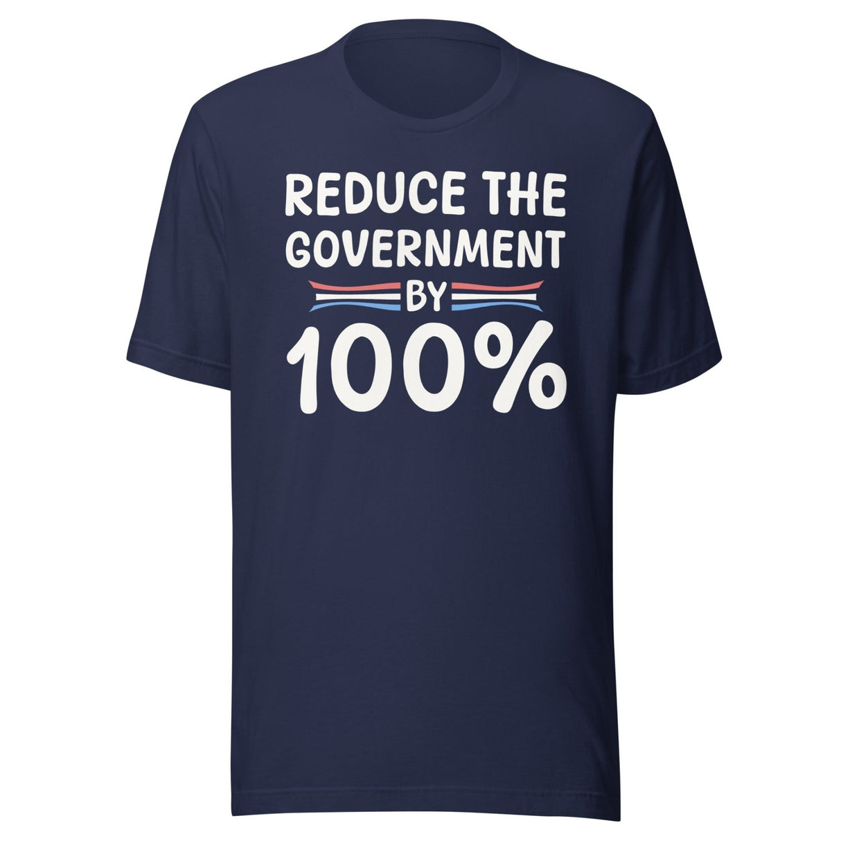 Reduce The Government By 100% Shirt