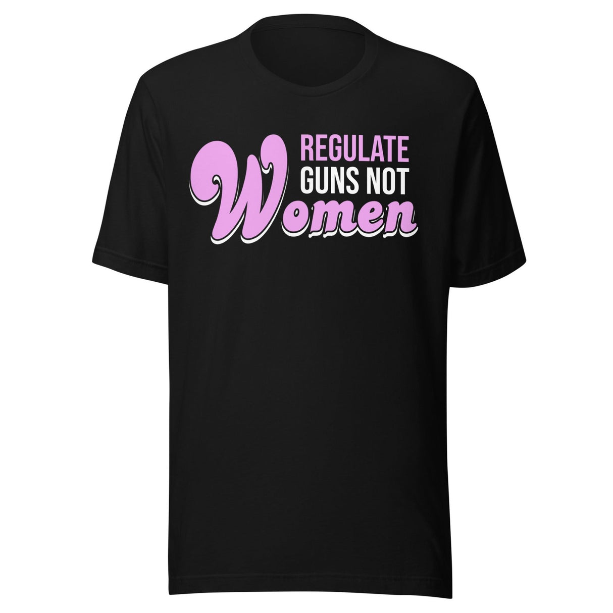 Regulate Guns Not Women Shirt