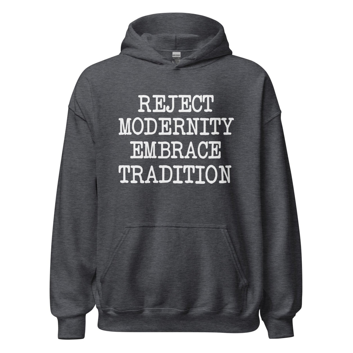 Reject Modernity Embrace Tradition Hoodie