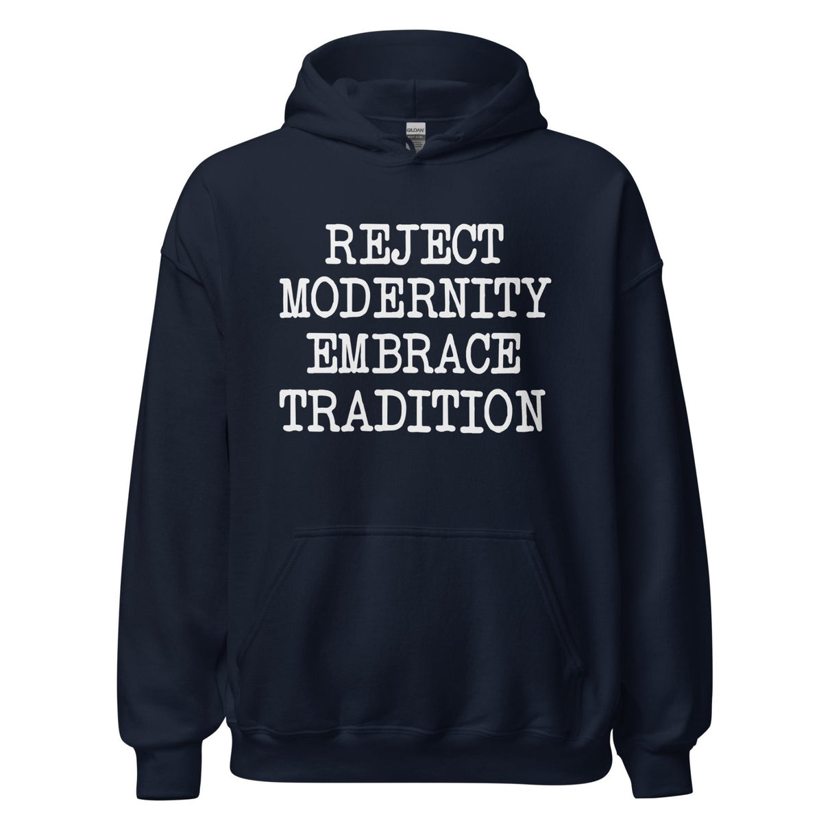 Reject Modernity Embrace Tradition Hoodie