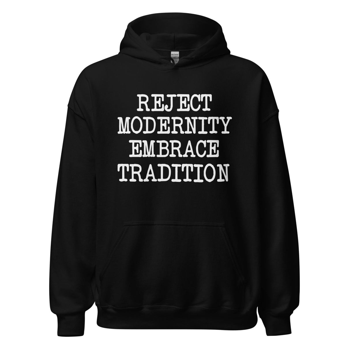 Reject Modernity Embrace Tradition Hoodie