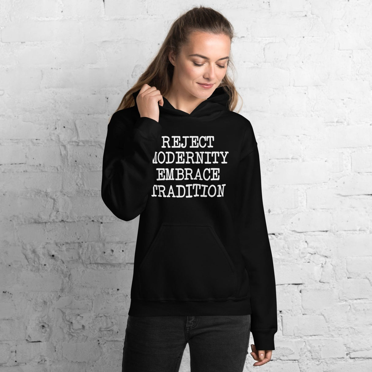 Reject Modernity Embrace Tradition Hoodie