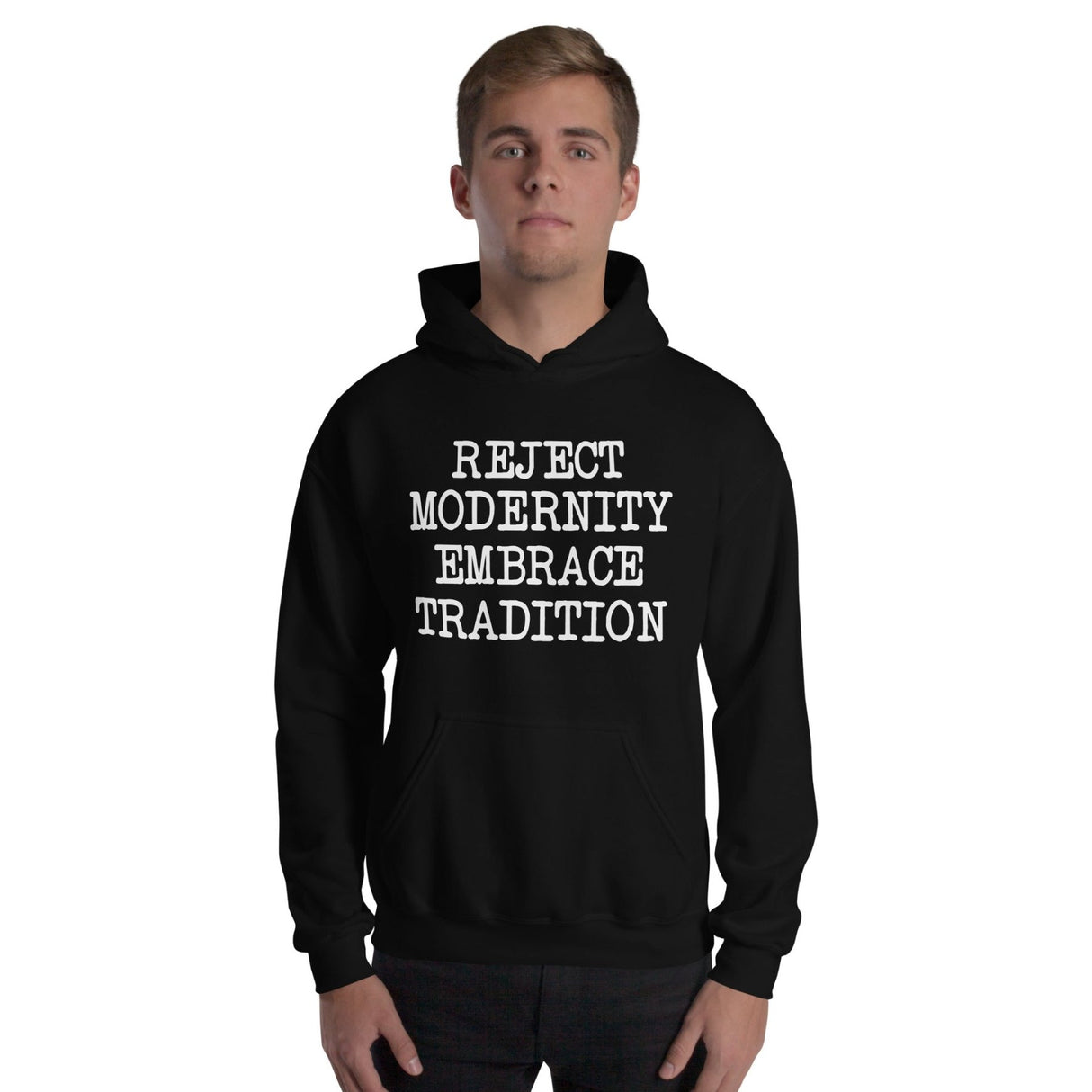 Reject Modernity Embrace Tradition Hoodie