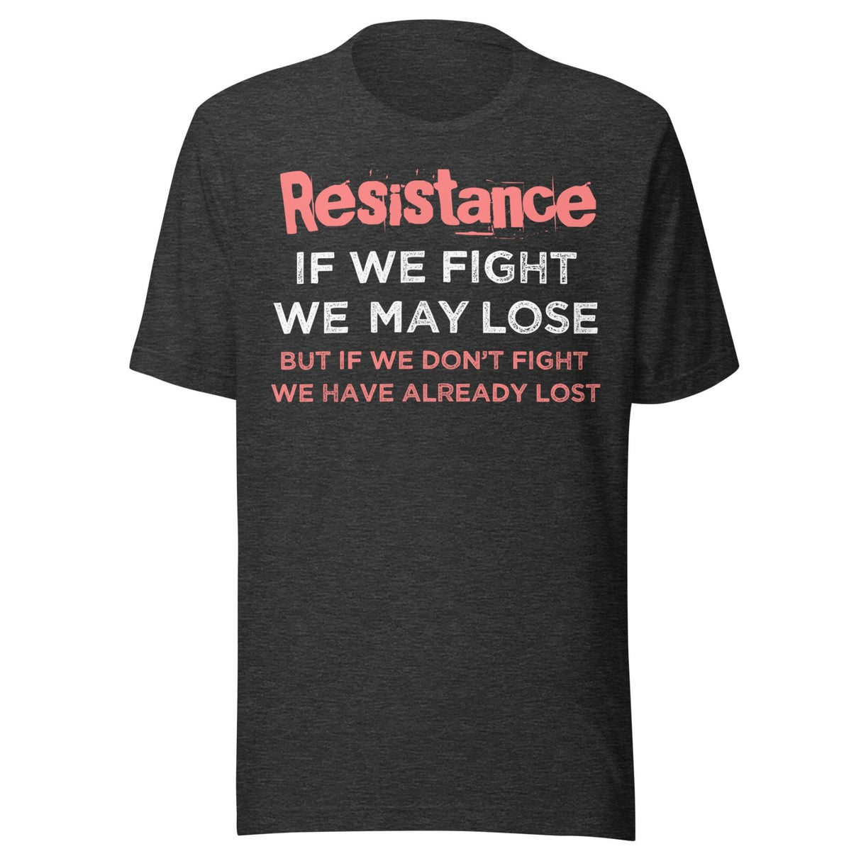 Resistance If We Fight Shirt
