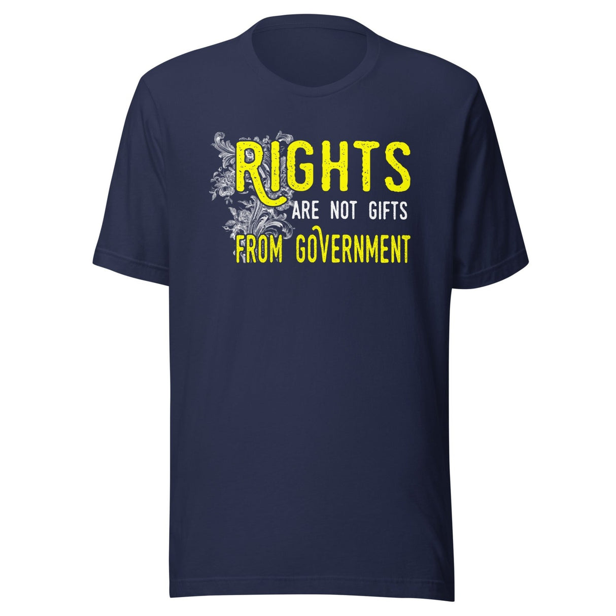 Rights Are Not Gifts From Government Shirt