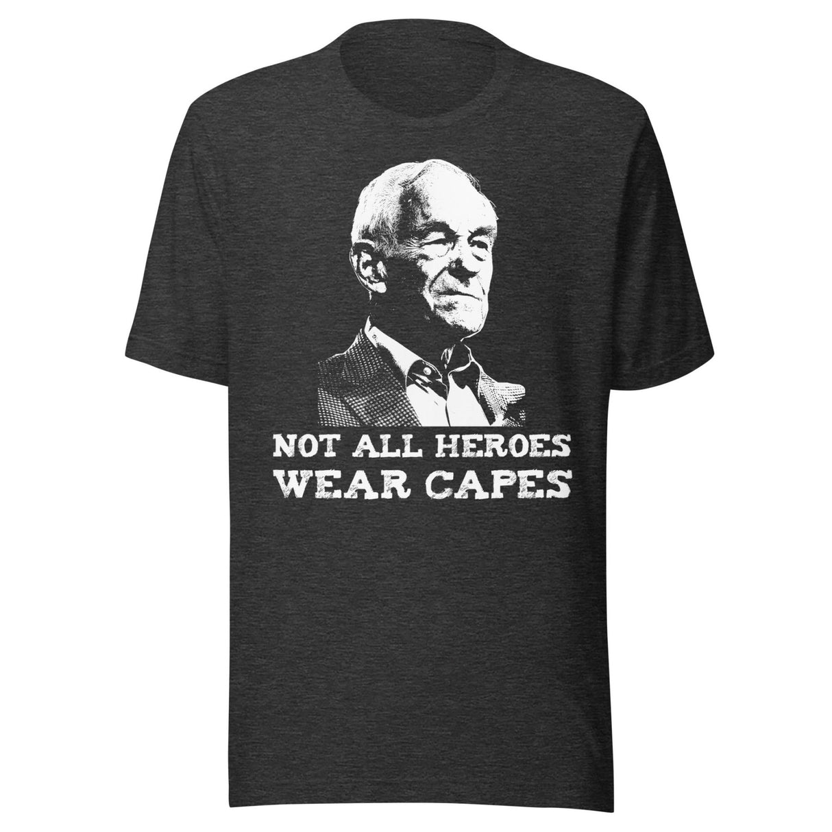 Ron Paul Not All Heroes Wear Capes Shirt