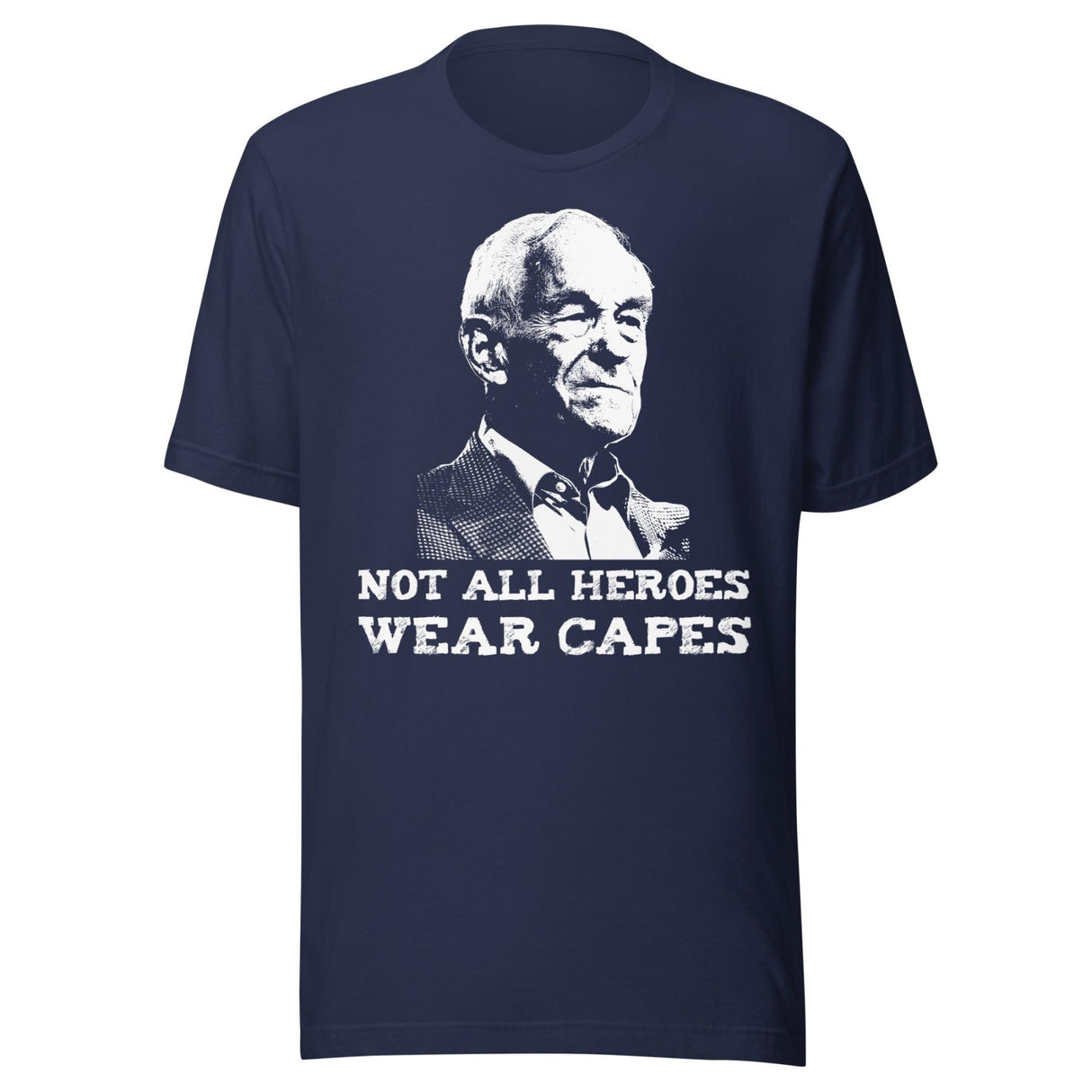Ron Paul Not All Heroes Wear Capes Shirt