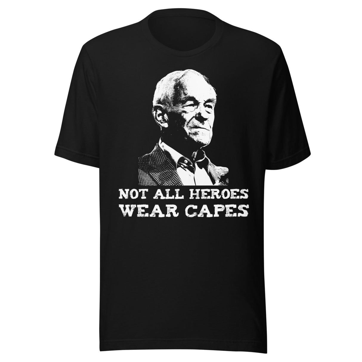 Ron Paul Not All Heroes Wear Capes Shirt
