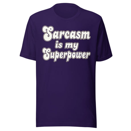 Sarcasm is My Superpower Shirt