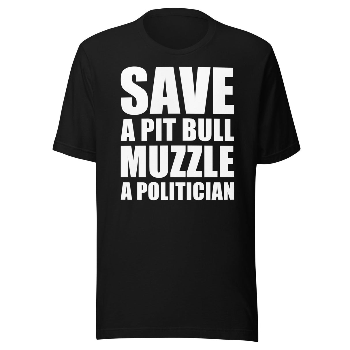 Save a Pit Bull Muzzle a Politician Shirt