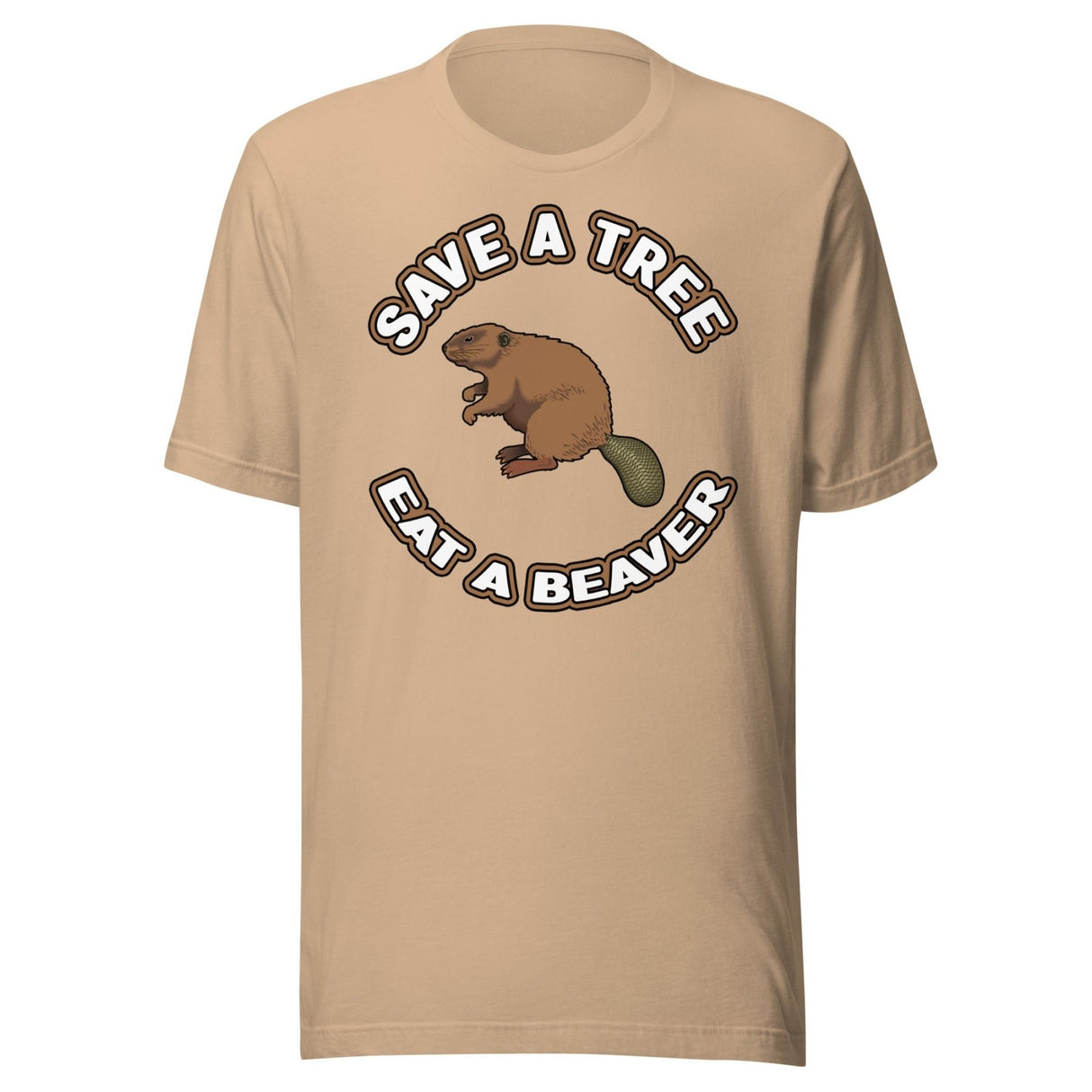 Save a Tree Eat a Beaver Shirt