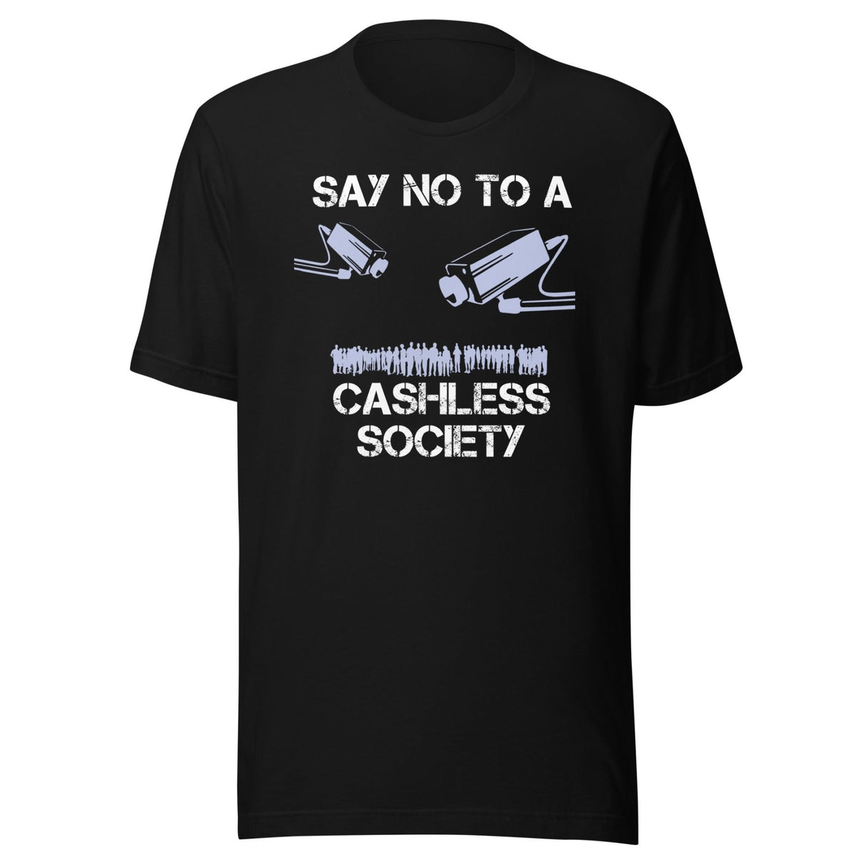 Say No To a Cashless Society Shirt