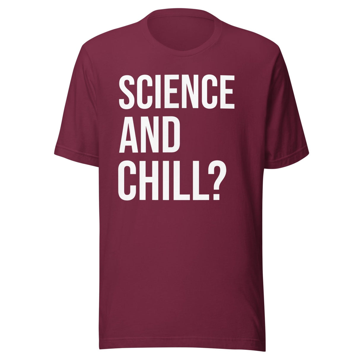 Science and Chill Shirt