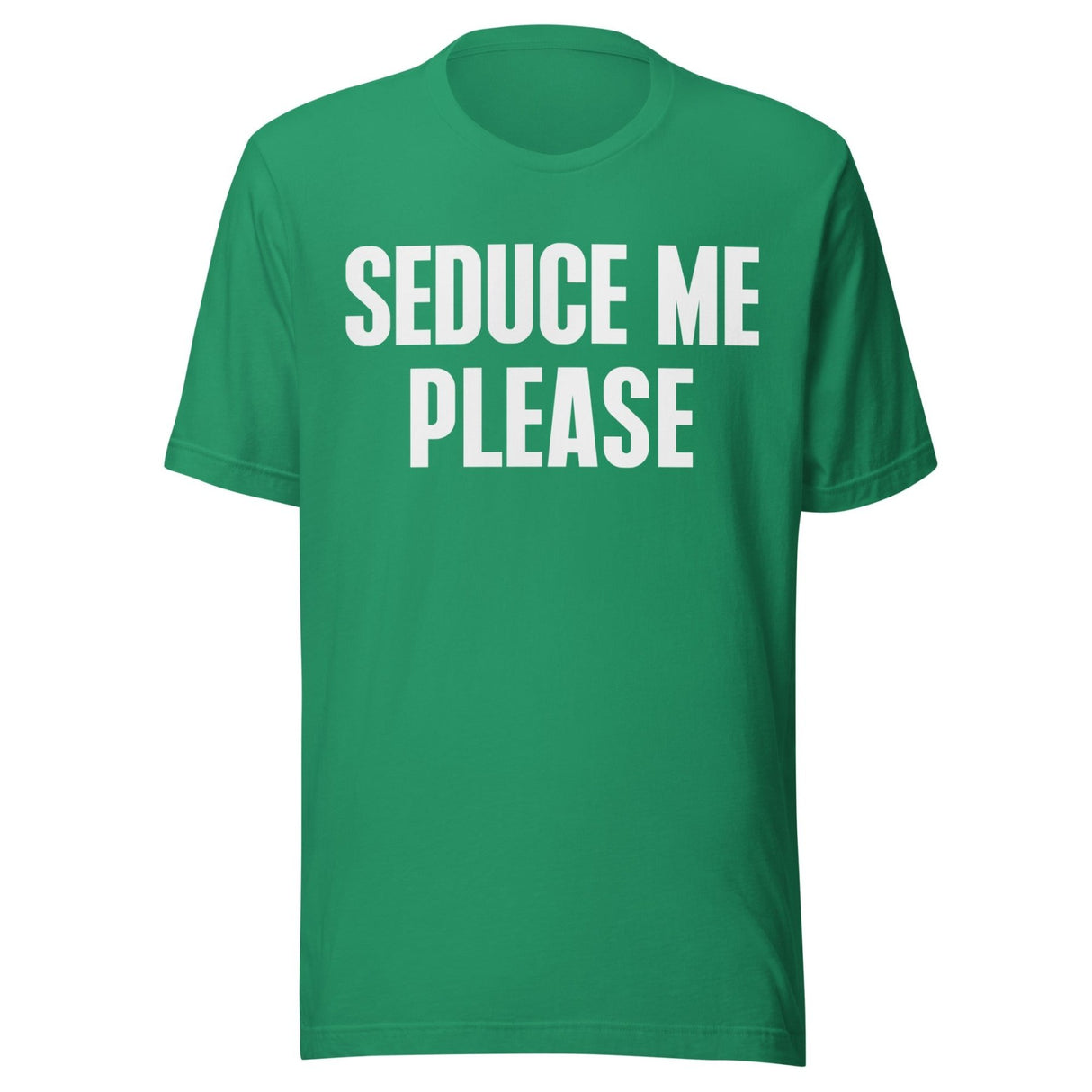 Seduce Me Please Shirt