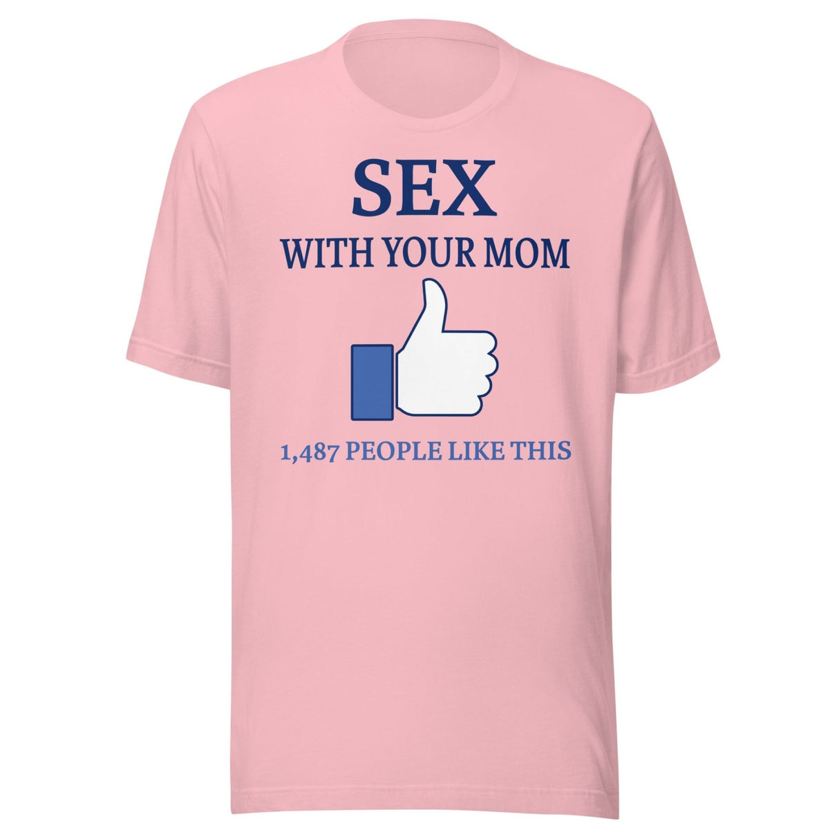 Sex With Your Mom Thumbs Up Shirt