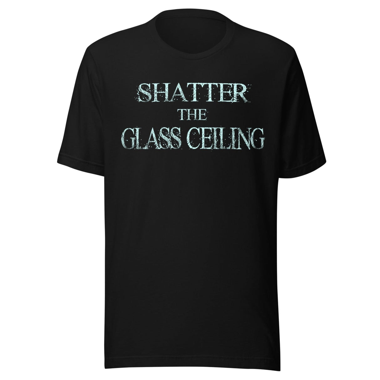 Shatter The Glass Ceiling Shirt