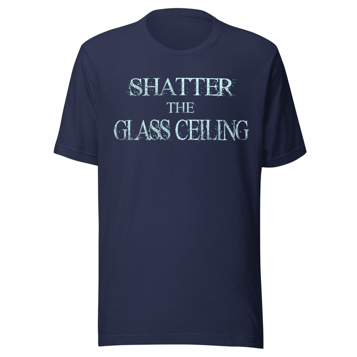 Shatter The Glass Ceiling Shirt