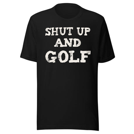 Shut Up and Golf Shirt