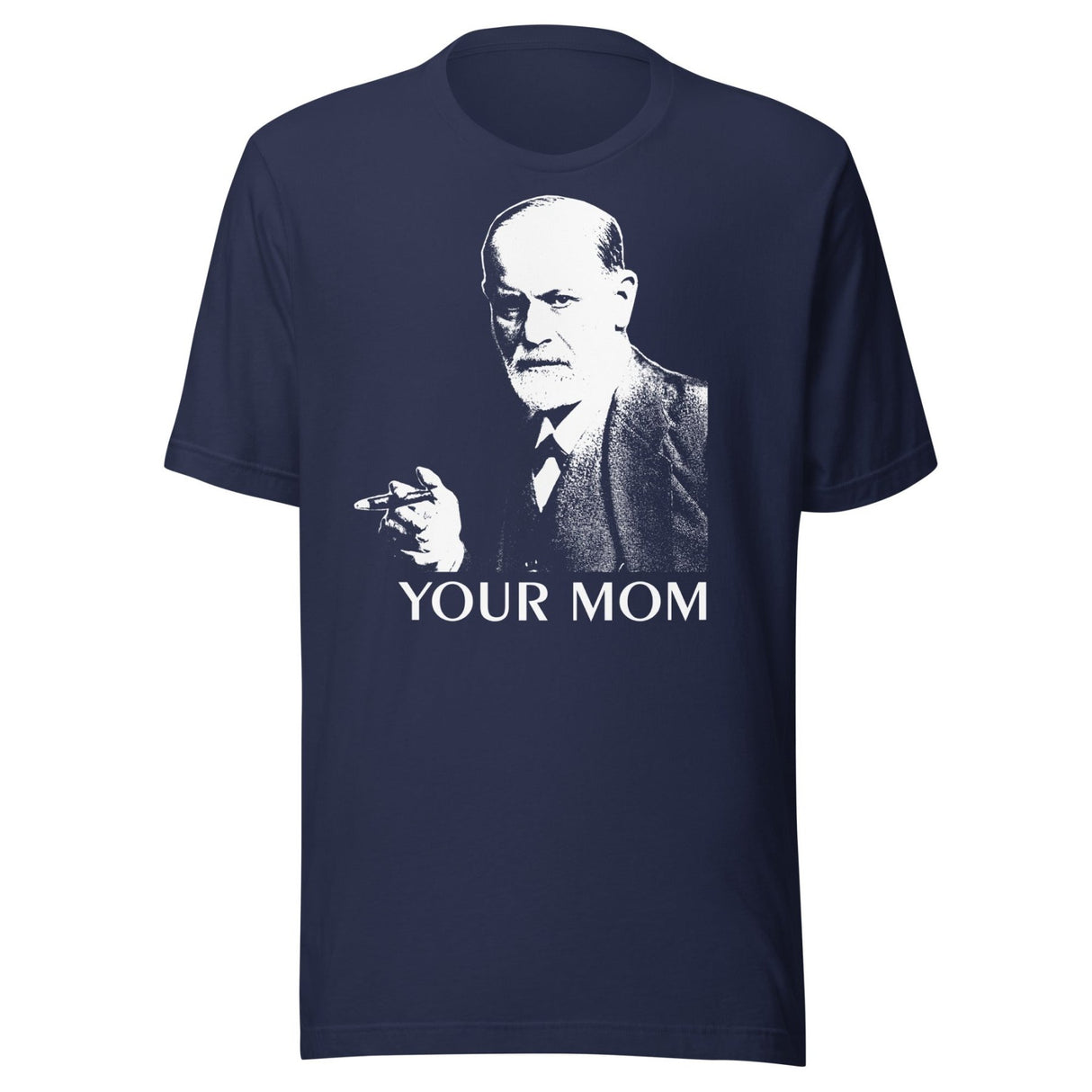 Sigmund Freud Your Mom Shirt