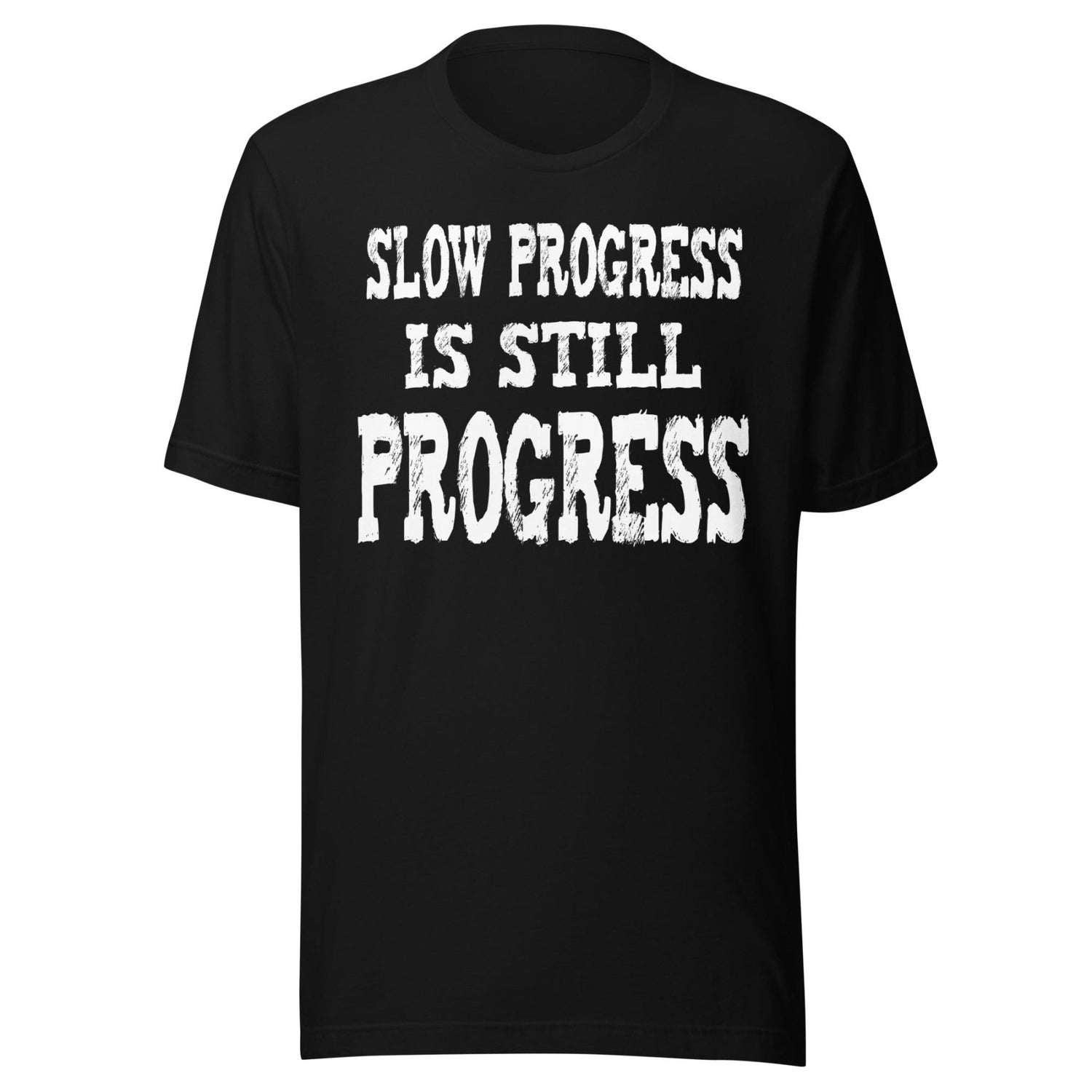 Slow Progress is Still Progress Shirt