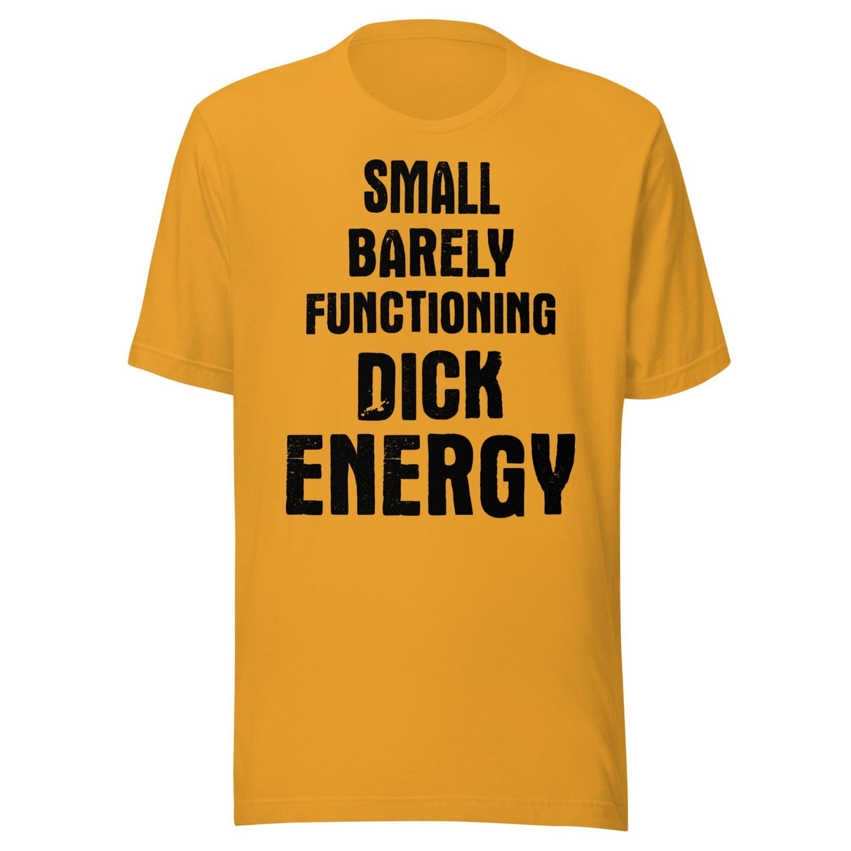 Small Barely Functioning Dick Energy Shirt