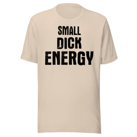 Small Dick Energy Shirt