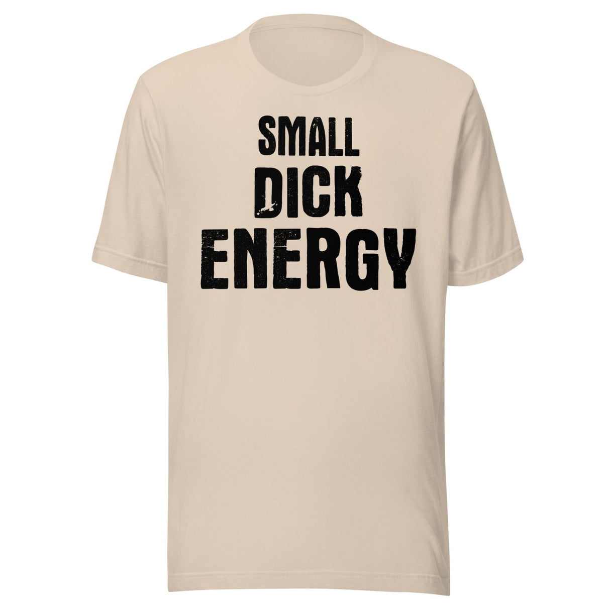 Small Dick Energy Shirt