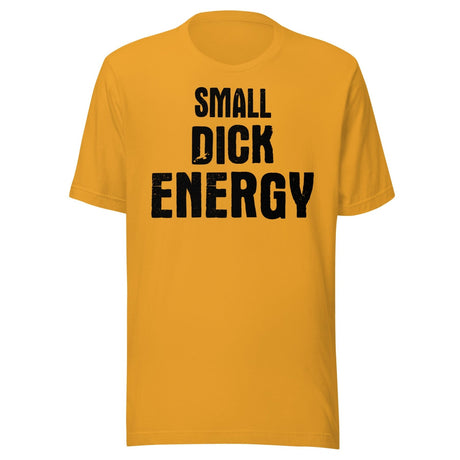 Small Dick Energy Shirt